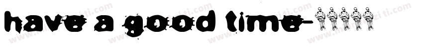 have a good time字体转换